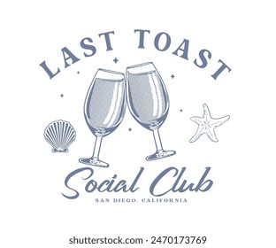 last toast beach club vector design, wine drinks glass toasting vector artwork for t shirt, poster, graphic print, summer party, social club 