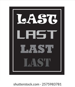 last typography vector illustration for tshirt design