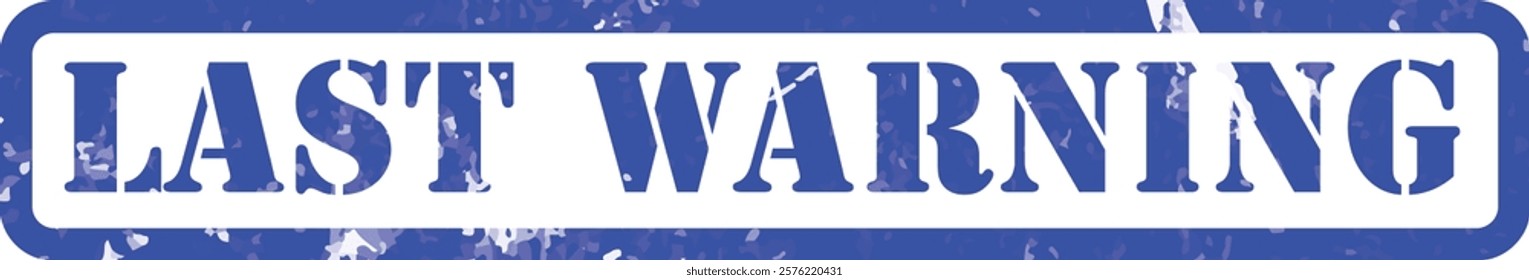 Last Warning
Red Blue Rubber Stamp Label Grunge Texture Effect
