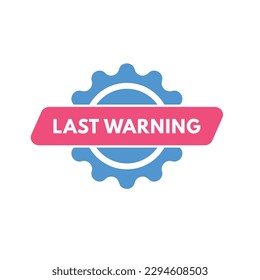 Last Warning text Button. Last Warning Sign Icon Label Sticker Web Buttons