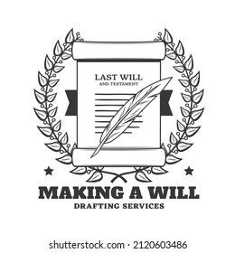 Last will notary service icon. Testament drafting, inheritance receive consultancy and juridical service, attorney or lawyer company vector emblem, label or icon with quill feather, probate document