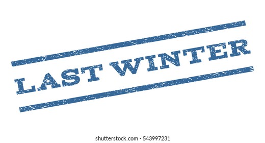 Last Winter watermark stamp. Text tag between parallel lines with grunge design style. Rubber seal stamp with unclean texture. Vector cobalt blue color ink imprint on a white background.