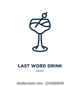 last word drink icon from drinks collection. Thin linear last word drink, bar, alcohol outline icon isolated on white background. Line vector last word drink sign, symbol for web and mobile