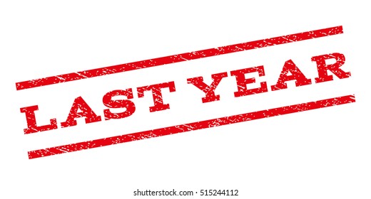 Last Year watermark stamp. Text tag between parallel lines with grunge design style. Rubber seal stamp with dust texture. Vector red color ink imprint on a white background.