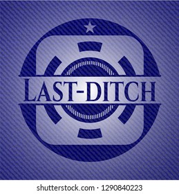 Last-ditch emblem with denim high quality background