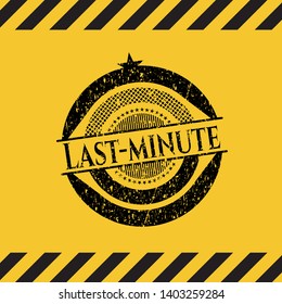 Last-minute black grunge emblem inside yellow warning sign. Vector Illustration. Detailed.