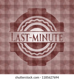 Last-minute red emblem with geometric pattern background. Seamless.