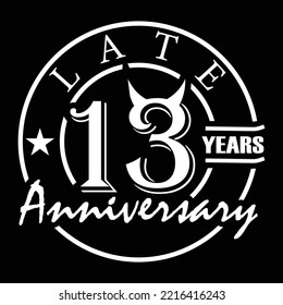Late 13th Anniversary vector. Suitable for birthday and anniversary.