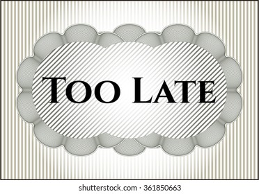 Too Late card, colorful, nice design