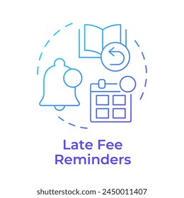 Late fee reminders blue gradient concept icon. Financial management, notification bell. Round shape line illustration. Abstract idea. Graphic design. Easy to use in infographic, blog post