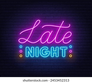 Late Night Neon Sign on brick wall background.