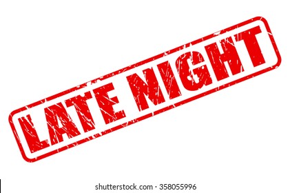 LATE NIGHT Red Stamp Text On White