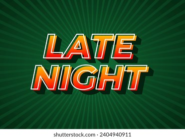 Late night. Text effect design in gradient yellow red color. 3D look. dark green background