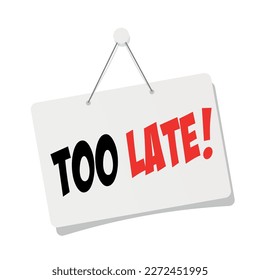 Too late on door sign