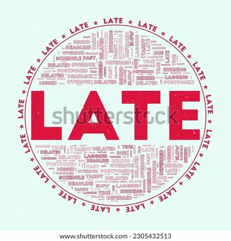 Late - round badge. Text 'late' with keyword word clouds and circular text. Red herring color theme and grunge texture. Neat vector illustration.