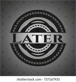 Later dark badge
