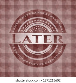 Later red emblem with geometric pattern background. Seamless.