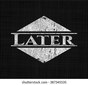 Later written with chalkboard texture