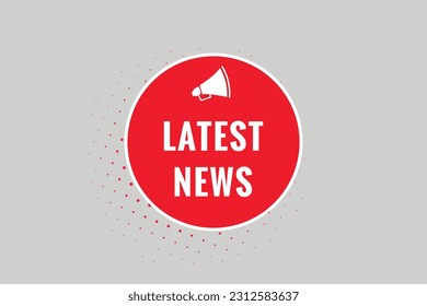 Latest News Button. Speech Bubble, Banner Label Latest News