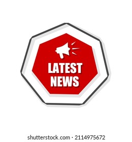 Latest News Megaphone Label. Daily hot latest and breaking news banners, newspapers and magazines announcement labels. Vector illustration
