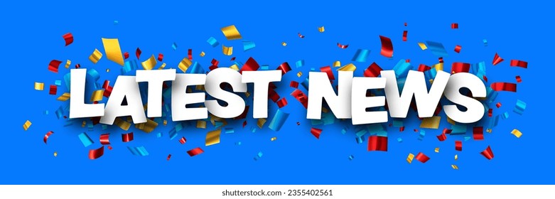 Latest news sign with colorful cut out foil ribbon confetti on blue background. Design element. Vector illustration.