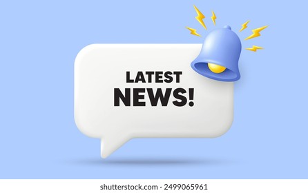 Latest news tag. 3d speech bubble banner with bell. Media newspaper sign. Daily information symbol. Latest news chat speech message. 3d offer talk box. Vector