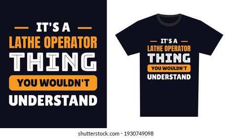 el operador de torres T Shirt Design. Es una cosa de operador de lathe, no lo entenderías