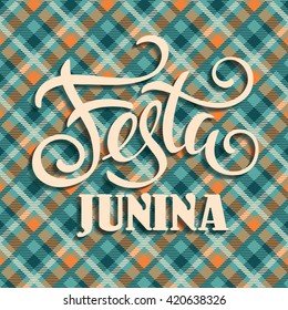 Latin American holiday, the June party of Brazil. Lettering design. Vector illustration