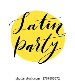 Latin party hand-drawn lettering on yellow background for colorful latin dance party banner. Vector illustration