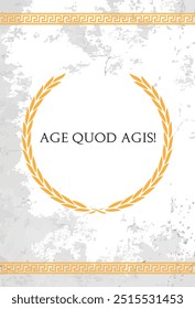 Der lateinische Ausdruck Age Quod Agis. Ein Zitat bedeutet auf Englisch "do what you are doing" oder "do well what you do".