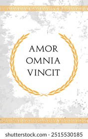 The Latin phrase Amor omnia vincit. A quote means "Love conquers all" in english.