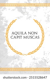 La frase de Latina Aquila non capit muscas. Una cita significa "un águila no atrapa moscas" en inglés.