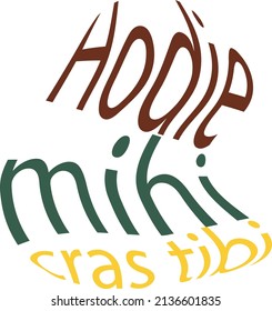 A latin text saying Hodie mihi, cras tibi , meaning The door swings both ways - illustration 