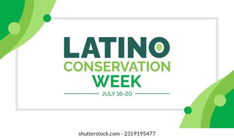 Latino Conservation Week background, banner, poster and card design template celebrated in july.
