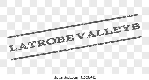 Latrobe Valleyb watermark stamp. Text caption between parallel lines with grunge design style. Rubber seal stamp with scratched texture.