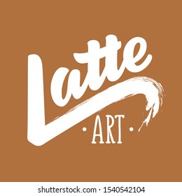 Latte art logo. Vector illustration with hand drawn lettering typography. Design template for coffee shop, cafe, latte art class 