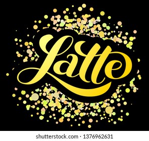 Latte brush lettering. Vector illustration for banner or poster