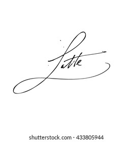 Latte coffee type handwritten phrase isolated on white background