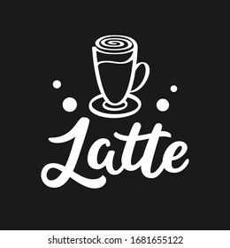Latte text. Hand drawn vector logotype with lettering typography and glass of coffee isolated on black background. Illustration for coffee shop, cafe - banner, flyer, poster, sticker, badge, print