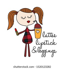 Lattes, lipstick and leggings - Hand drawn vector illustration. Autumn color poster. Good for scrap booking, posters, greeting cards, banners, textiles, gifts, shirts, mugs or other gifts.