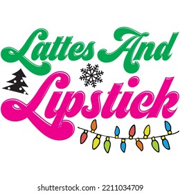 Lattes And Lipstick T-shirt Design Vector File.