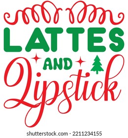 Lattes and Lipstick T-shirt Design Vector File.