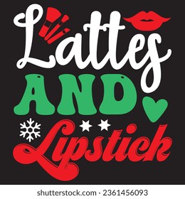 Lattes And Lipstick t-shirt design vector file