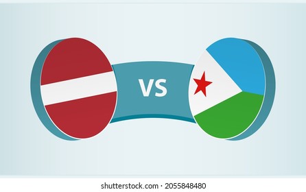 Latvia versus Djibouti, team sports competition concept. Round flag of countries.