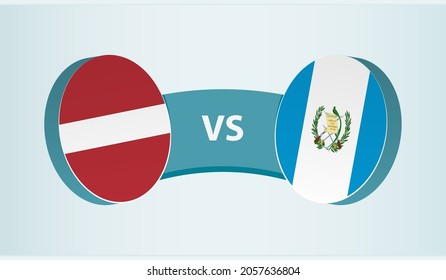 Latvia versus Guatemala, team sports competition concept. Round flag of countries.