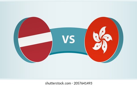 Latvia versus Hong Kong, team sports competition concept. Round flag of countries.