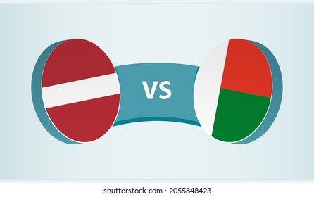 Latvia versus Madagascar, team sports competition concept. Round flag of countries.