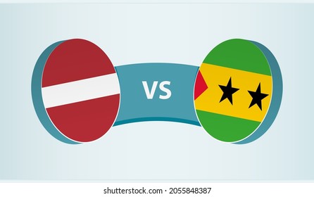 Latvia versus Sao Tome and Principe, team sports competition concept. Round flag of countries.
