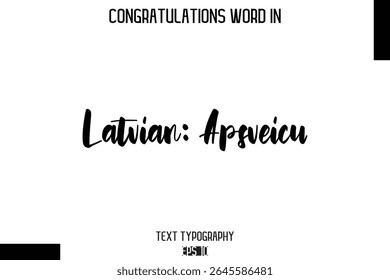 Latvian Apsveicu   -Congratulations  Word Cursive Bold Typography Text Phrase