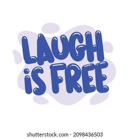 laugh is free quote text typography design graphic vector illustration